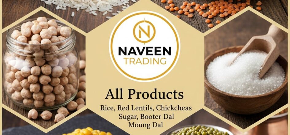 Rice, red lentils, chickpeas, sugar, booter dal and moong dal – wholesale agro products by Naveen Trading Bangladesh